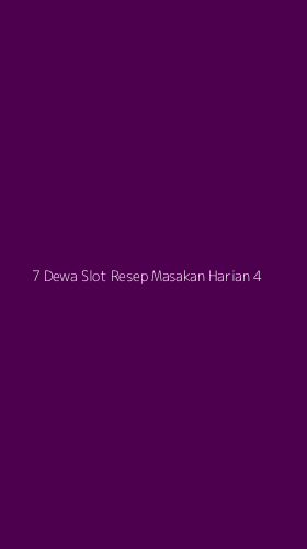 Tampilan Antarmuka Aplikasi 7 Dewa Slot Resep Masakan Harian - 4