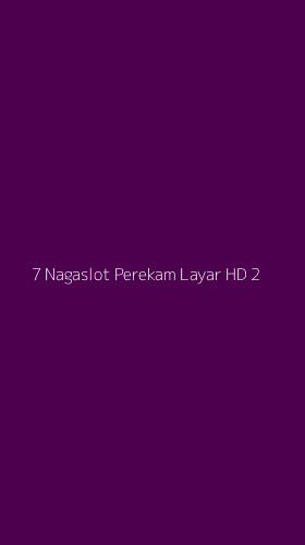 Tampilan Antarmuka Aplikasi 7 Nagaslot Perekam Layar Hd - 2