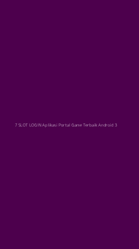 Tampilan Antarmuka Aplikasi 7 Slot Login Aplikasi Portal Game Terbaik Android - 3
