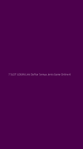 Tampilan Antarmuka Aplikasi 7 Slot Login Link Daftar Semua Jenis Game Online - 4