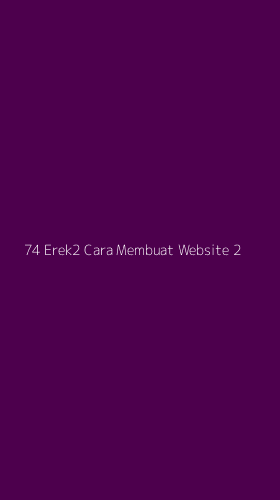 Tampilan Antarmuka Aplikasi 74 Erek2 Cara Membuat Website - 2