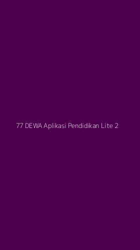 Tampilan Antarmuka Aplikasi 77 Dewa Aplikasi Pendidikan Lite - 2