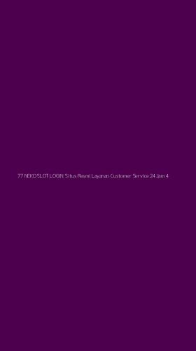 Tampilan Antarmuka Aplikasi 77 Neko Slot Login Situs Resmi Layanan Customer Service 24jam - 4