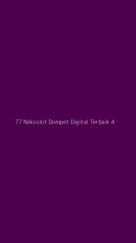Tampilan Antarmuka Aplikasi 77 Nekoslot Dompet Digital Terbaik - 4