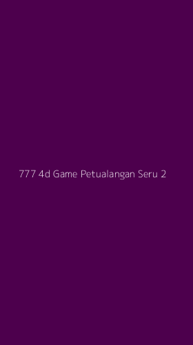Tampilan Antarmuka Aplikasi 777 4d Game Petualangan Seru - 2