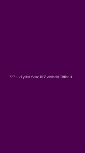 Tampilan Antarmuka Aplikasi 777 Luckyslot Game Rpg Android Offline - 4