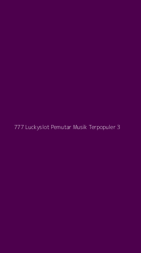 Tampilan Antarmuka Aplikasi 777 Luckyslot Pemutar Musik Terpopuler - 3