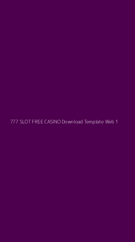 Tampilan Antarmuka Aplikasi 777 Slot Free Casino Download Template Web - 1