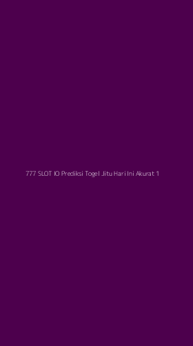 Tampilan Antarmuka Aplikasi 777 Slot Io Prediksi Togel Jitu Hari Ini Akurat - 1