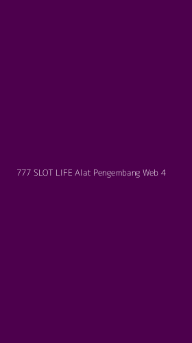 Tampilan Antarmuka Aplikasi 777 Slot Life Alat Pengembang Web - 4