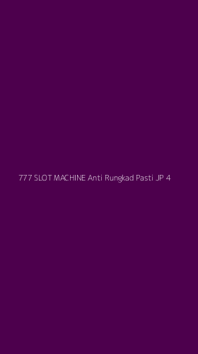 Tampilan Antarmuka Aplikasi 777 Slot Machine Anti Rungkad Pasti Jp - 4