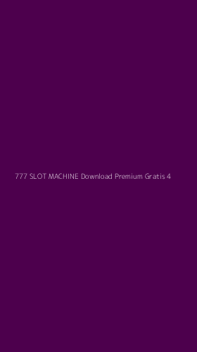 Tampilan Antarmuka Aplikasi 777 Slot Machine Download Premium Gratis - 4