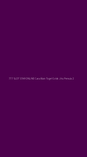 Tampilan Antarmuka Aplikasi 777 Slot Star Online Cara Main Togel Colok Jitu Pemula - 2