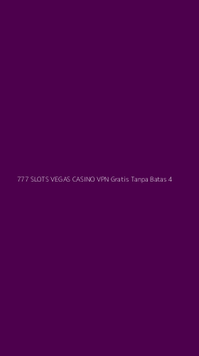 Tampilan Antarmuka Aplikasi 777 Slots Vegas Casino Vpn Gratis Tanpa Batas - 4