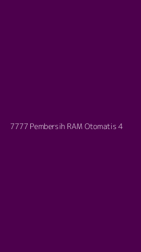 Tampilan Antarmuka Aplikasi 7777 Pembersih Ram Otomatis - 4