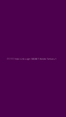 Tampilan Antarmuka Aplikasi 777777 Hoki Link Login Sbobet Mobile Terbaru - 1