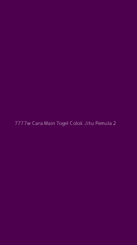 Tampilan Antarmuka Aplikasi 7777w Cara Main Togel Colok Jitu Pemula - 2