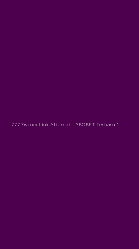Tampilan Antarmuka Aplikasi 7777wcom Link Alternatif Sbobet Terbaru - 1