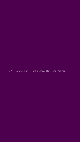 Tampilan Antarmuka Aplikasi 7777wcom Link Slot Gacor Hari Ini Resmi - 1