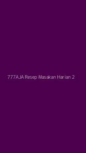 Tampilan Antarmuka Aplikasi 777aja Resep Masakan Harian - 2