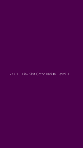 Tampilan Antarmuka Aplikasi 777bet Link Slot Gacor Hari Ini Resmi - 3