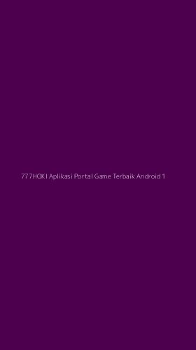 Tampilan Antarmuka Aplikasi 777hoki Aplikasi Portal Game Terbaik Android - 1