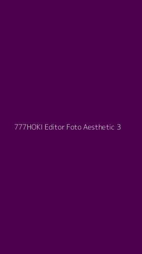 Tampilan Antarmuka Aplikasi 777hoki Editor Foto Aesthetic - 3