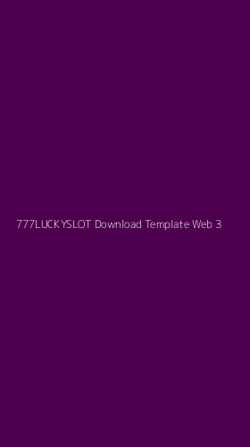 Tampilan Antarmuka Aplikasi 777luckyslot Download Template Web - 3