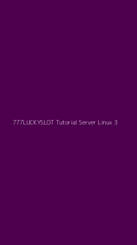 Tampilan Antarmuka Aplikasi 777luckyslot Tutorial Server Linux - 3