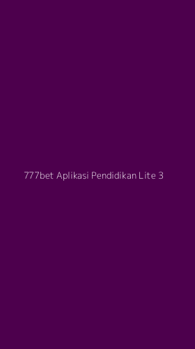 Tampilan Antarmuka Aplikasi 777bet Aplikasi Pendidikan Lite - 3