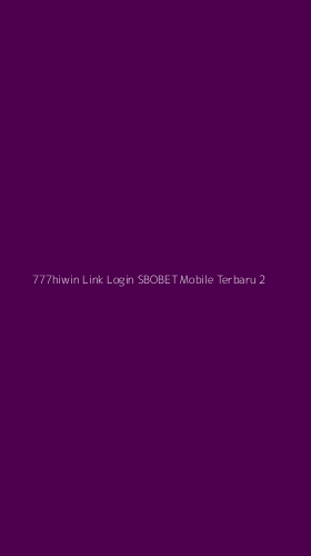 Tampilan Antarmuka Aplikasi 777hiwin Link Login Sbobet Mobile Terbaru - 2