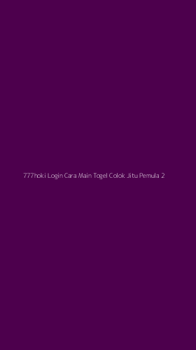 Tampilan Antarmuka Aplikasi 777hoki Login Cara Main Togel Colok Jitu Pemula - 2