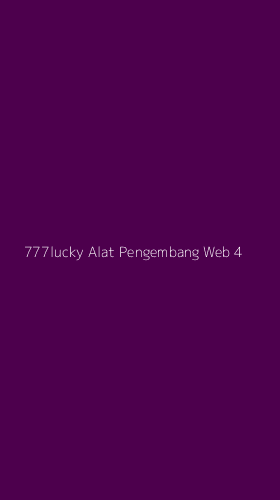 Tampilan Antarmuka Aplikasi 777lucky Alat Pengembang Web - 4