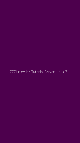 Tampilan Antarmuka Aplikasi 777luckyslot Tutorial Server Linux - 3
