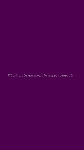 Tampilan Antarmuka Aplikasi 777pg Situs Dengan Metode Pembayaran Lengkap - 3