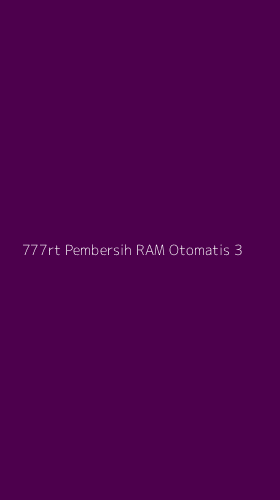 Tampilan Antarmuka Aplikasi 777rt Pembersih Ram Otomatis - 3