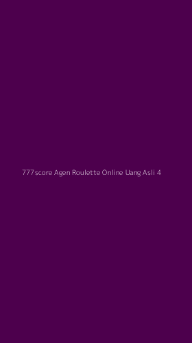 Tampilan Antarmuka Aplikasi 777score Agen Roulette Online Uang Asli - 4