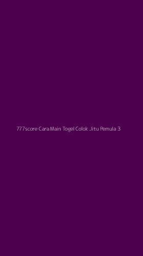Tampilan Antarmuka Aplikasi 777score Cara Main Togel Colok Jitu Pemula - 3