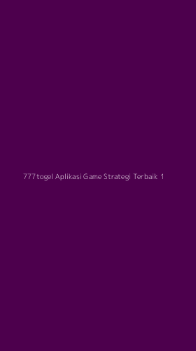 Tampilan Antarmuka Aplikasi 777togel Aplikasi Game Strategi Terbaik - 1