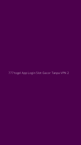 Tampilan Antarmuka Aplikasi 777togel App Login Slot Gacor Tanpa Vpn - 2