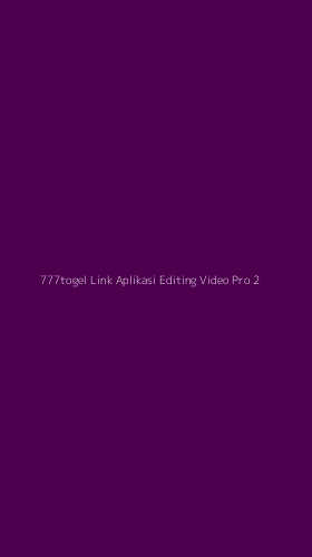 Tampilan Antarmuka Aplikasi 777togel Link Aplikasi Editing Video Pro - 2