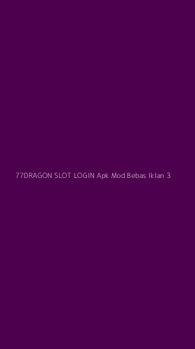 Tampilan Antarmuka Aplikasi 77dragon Slot Login Apk Mod Bebas Iklan - 3