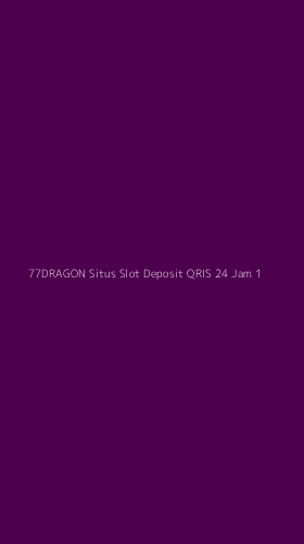 Tampilan Antarmuka Aplikasi 77dragon Situs Slot Deposit Qris 24 Jam - 1