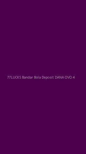 Tampilan Antarmuka Aplikasi 77lucks Bandar Bola Deposit Dana Ovo - 4