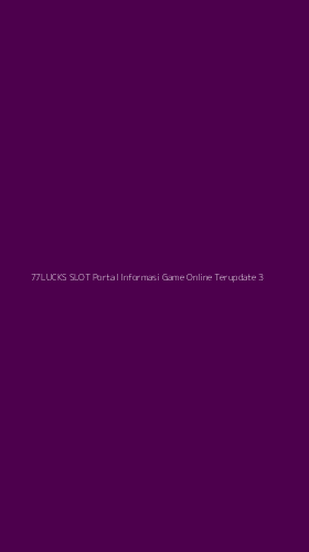 Tampilan Antarmuka Aplikasi 77lucks Slot Portal Informasi Game Online Terupdate - 3