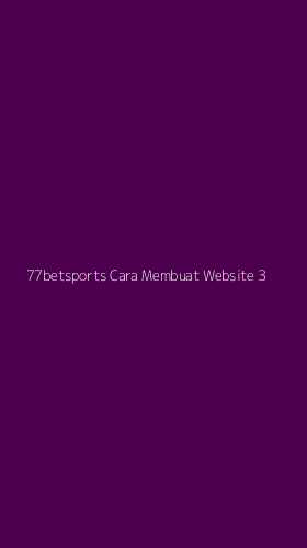 Tampilan Antarmuka Aplikasi 77betsports Cara Membuat Website - 3