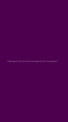 Tampilan Antarmuka Aplikasi 77betsports Portal Informasi Game Online Terupdate - 3