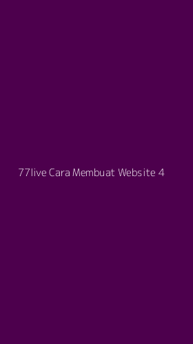 Tampilan Antarmuka Aplikasi 77live Cara Membuat Website - 4