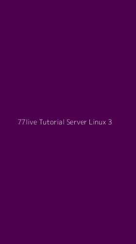 Tampilan Antarmuka Aplikasi 77live Tutorial Server Linux - 3