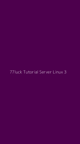 Tampilan Antarmuka Aplikasi 77luck Tutorial Server Linux - 3